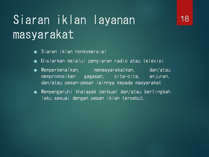 Siaran iklan layanan masyarakat Siaran iklan nonkomersial Disiarkan melalui penyiaran radio atau televisi Memperkenalkan,