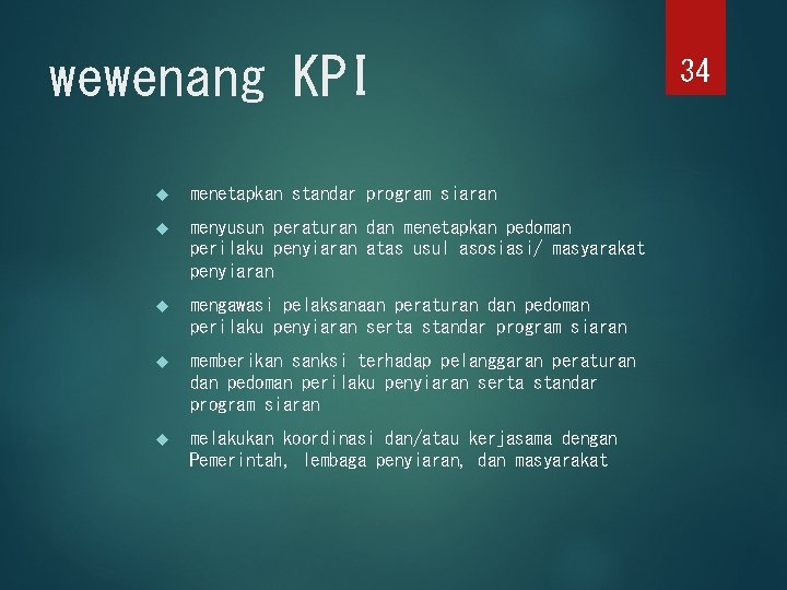 wewenang KPI menetapkan standar program siaran menyusun peraturan dan menetapkan pedoman perilaku penyiaran atas