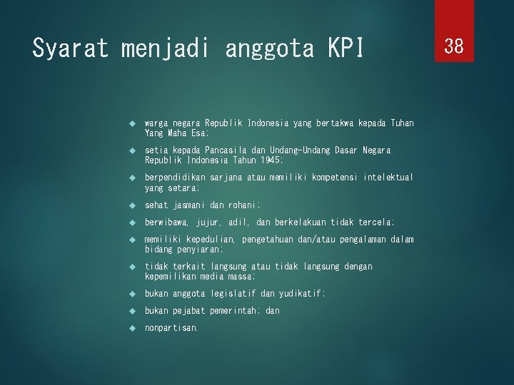Syarat menjadi anggota KPI warga negara Republik Indonesia yang bertakwa kepada Tuhan Yang Maha
