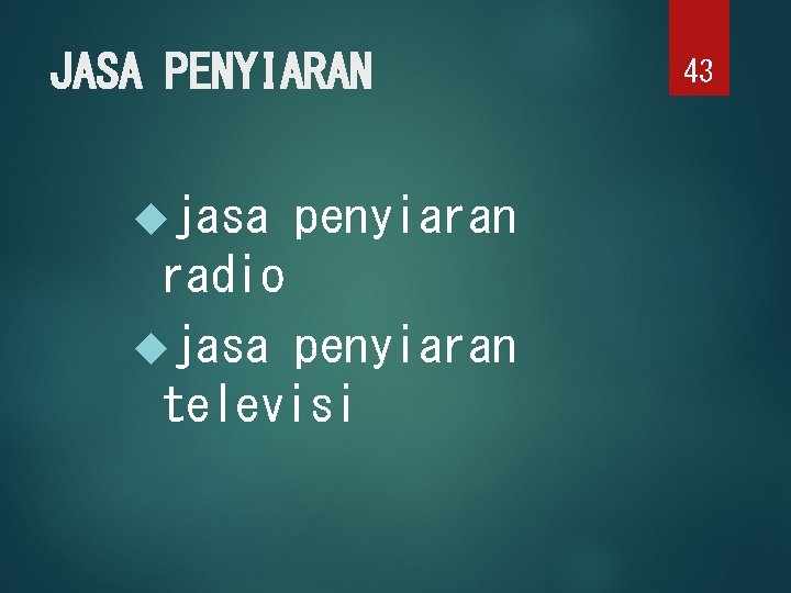 JASA PENYIARAN jasa penyiaran radio jasa penyiaran televisi 43 