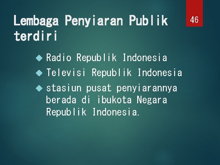 Lembaga Penyiaran Publik terdiri Radio Republik Indonesia Televisi Republik Indonesia stasiun pusat penyiarannya berada