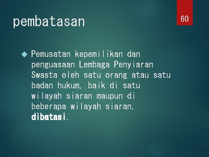 pembatasan Pemusatan kepemilikan dan penguasaan Lembaga Penyiaran Swasta oleh satu orang atau satu badan