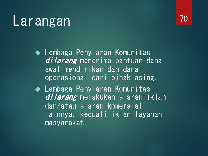 Larangan Lembaga Penyiaran Komunitas dilarang menerima bantuan dana awal mendirikan dana operasional dari pihak