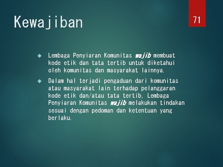 Kewajiban Lembaga Penyiaran Komunitas wajib membuat kode etik dan tata tertib untuk diketahui oleh