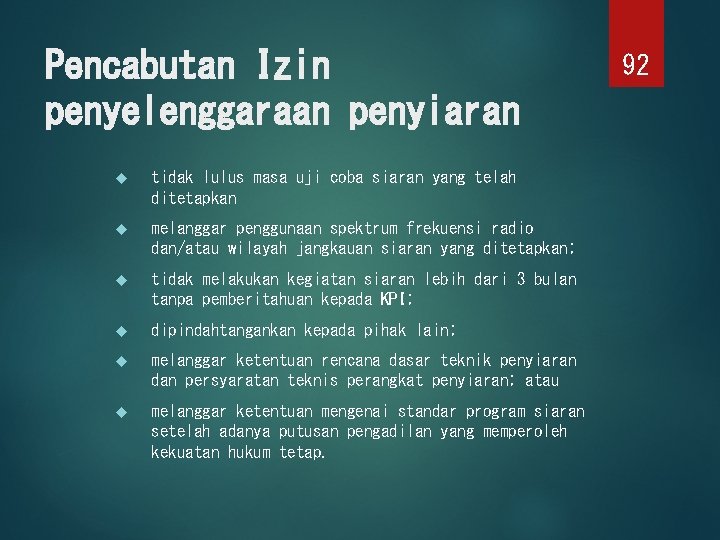 Pencabutan Izin penyelenggaraan penyiaran tidak lulus masa uji coba siaran yang telah ditetapkan melanggar