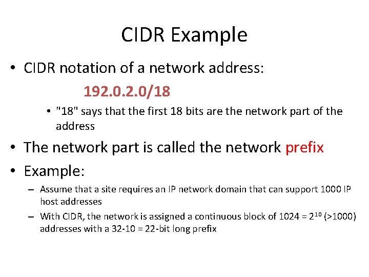 CIDR Example • CIDR notation of a network address: 192. 0/18 • "18" says