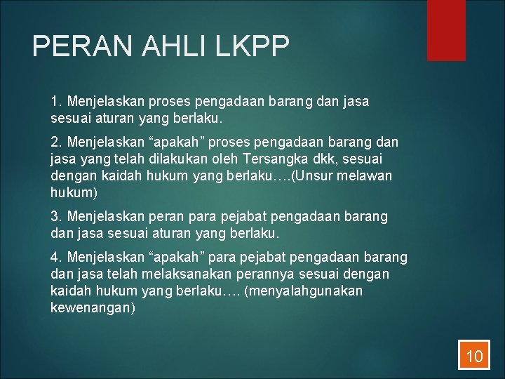 PERAN AHLI LKPP 1. Menjelaskan proses pengadaan barang dan jasa sesuai aturan yang berlaku.