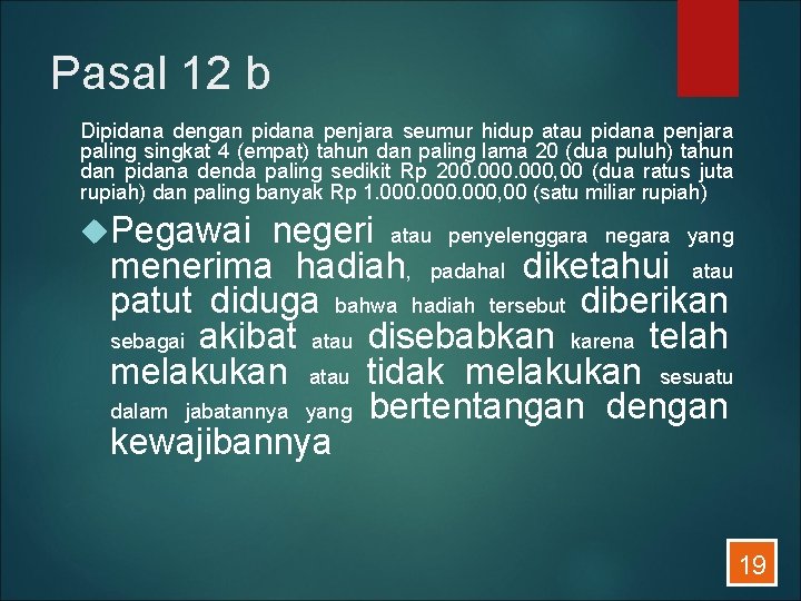 Pasal 12 b Dipidana dengan pidana penjara seumur hidup atau pidana penjara paling singkat