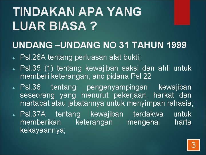 TINDAKAN APA YANG LUAR BIASA ? UNDANG –UNDANG NO 31 TAHUN 1999 Psl. 26