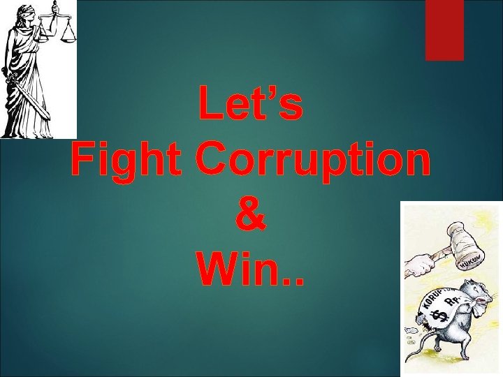 Let’s Fight Corruption & Win. . 