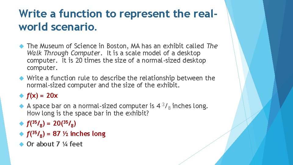 Write a function to represent the realworld scenario. The Museum of Science in Boston,