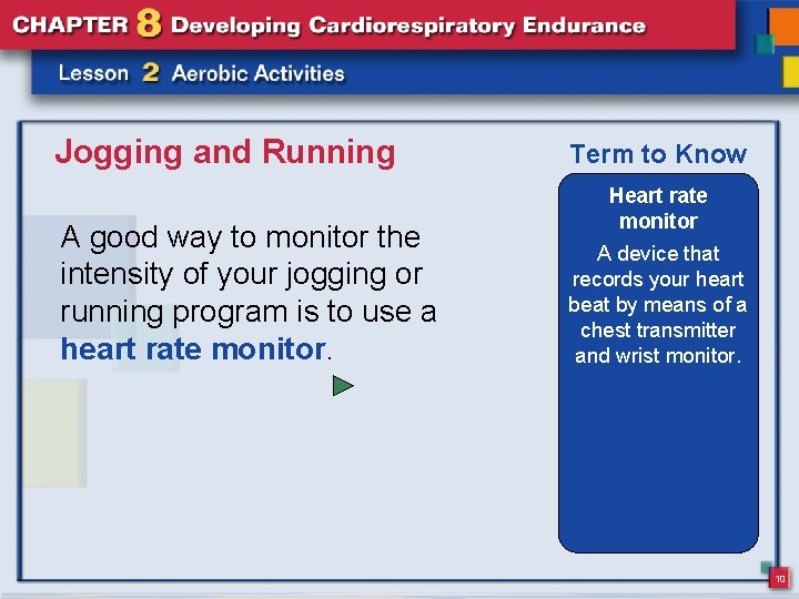 Jogging and Running A good way to monitor the intensity of your jogging or