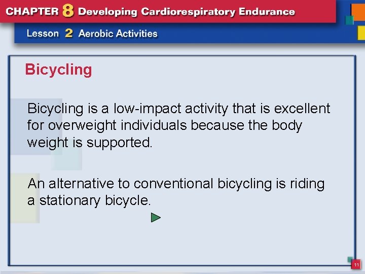 Bicycling is a low-impact activity that is excellent for overweight individuals because the body