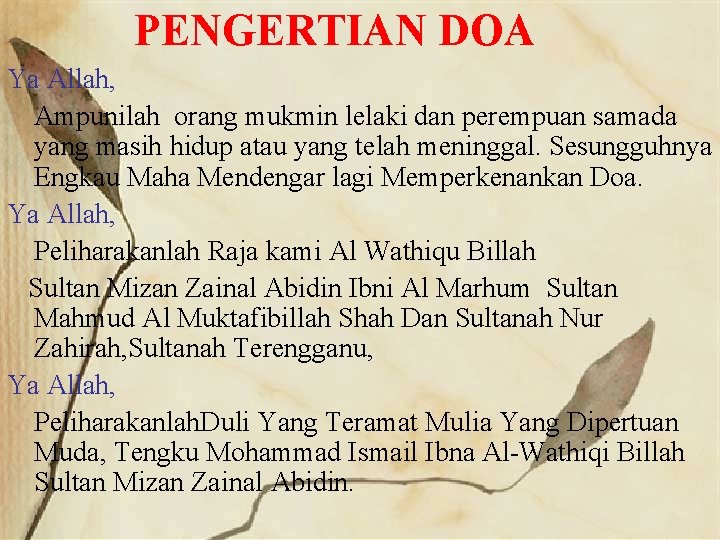 PENGERTIAN DOA Ya Allah, Ampunilah orang mukmin lelaki dan perempuan samada yang masih hidup