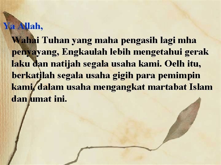 Ya Allah, Wahai Tuhan yang maha pengasih lagi mha penyayang, Engkaulah lebih mengetahui gerak