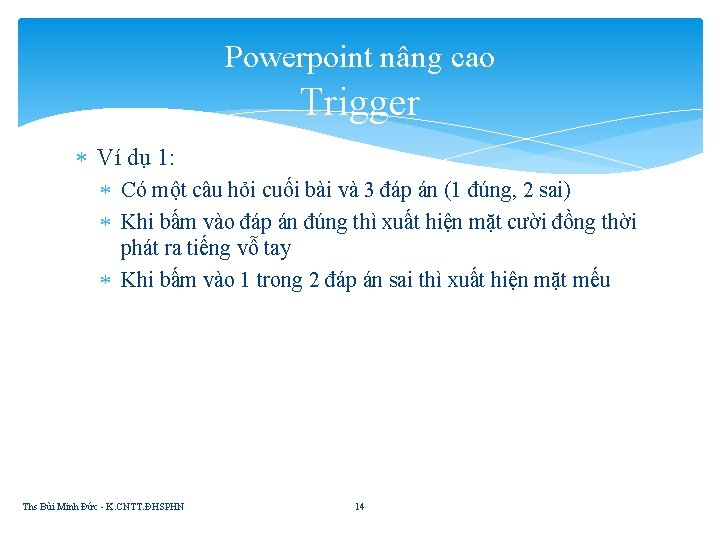 Powerpoint nâng cao Trigger Ví dụ 1: Có một câu hỏi cuối bài và