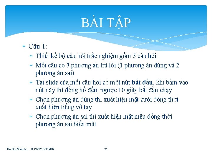 BÀI TẬP Câu 1: Thiết kế bộ câu hỏi trắc nghiệm gồm 5 câu