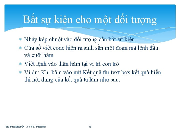 Bắt sự kiện cho một đối tượng Nháy kép chuột vào đối tượng cần