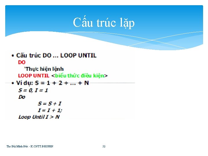 Cấu trúc lặp Ths Bùi Minh Đức - K. CNTT. ĐHSPHN 52 