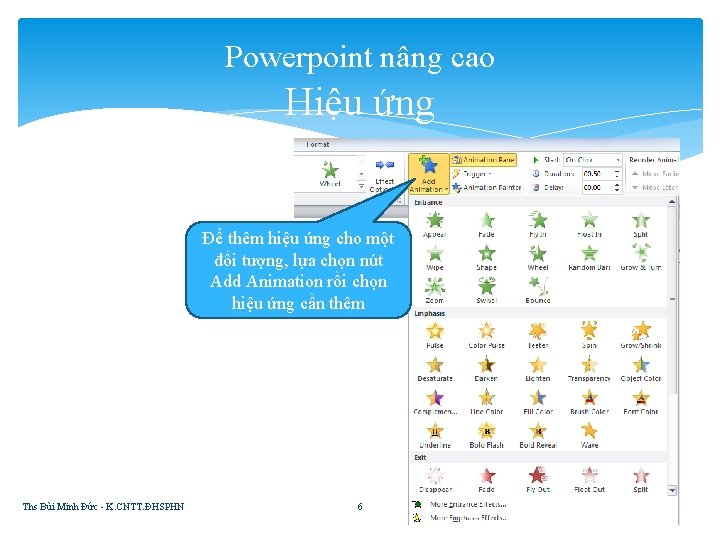 Powerpoint nâng cao Hiệu ứng Để thêm hiệu ứng cho một đối tượng, lựa