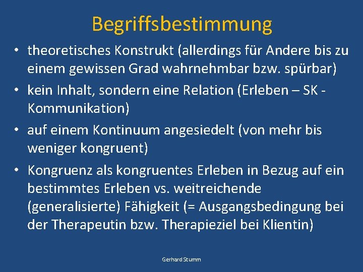 Begriffsbestimmung • theoretisches Konstrukt (allerdings für Andere bis zu einem gewissen Grad wahrnehmbar bzw.