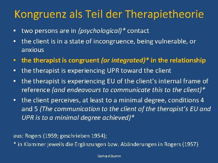 Kongruenz als Teil der Therapietheorie • two persons are in (psychological)* contact • the