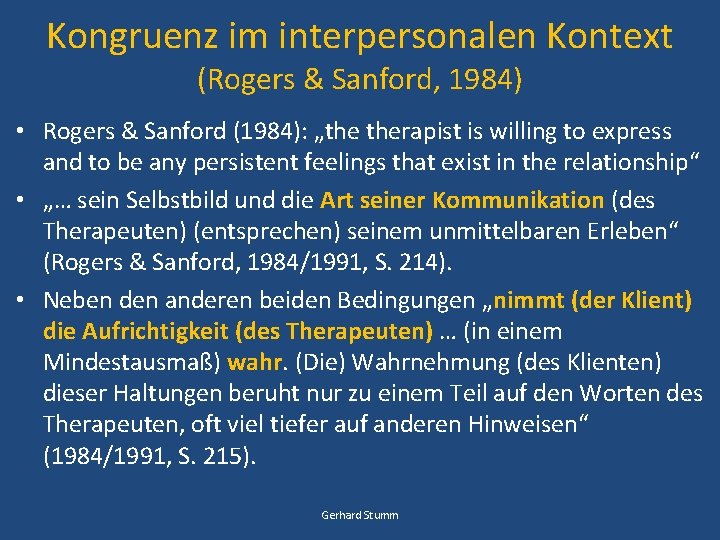 Kongruenz im interpersonalen Kontext (Rogers & Sanford, 1984) • Rogers & Sanford (1984): „the