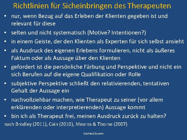 Richtlinien für Sicheinbringen des Therapeuten • nur, wenn Bezug auf das Erleben der Klienten