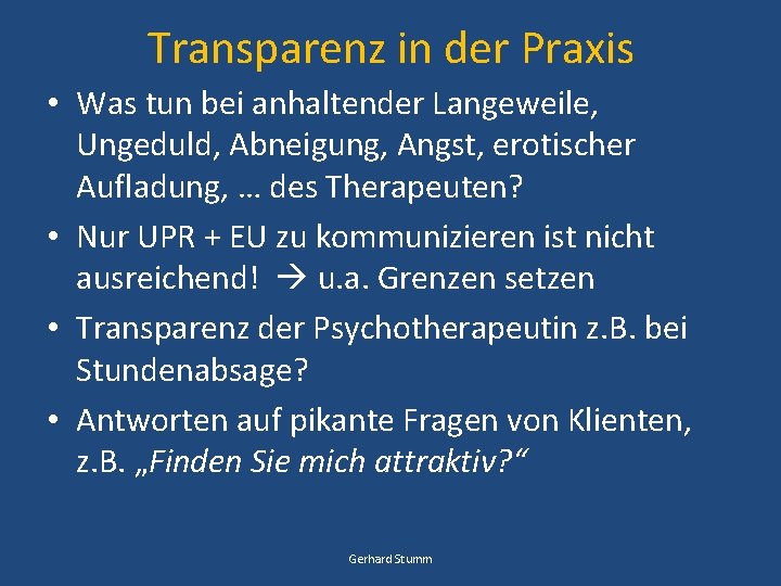 Transparenz in der Praxis • Was tun bei anhaltender Langeweile, Ungeduld, Abneigung, Angst, erotischer