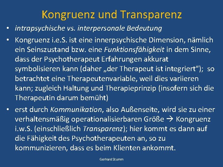 Kongruenz und Transparenz • intrapsychische vs. interpersonale Bedeutung • Kongruenz i. e. S. ist