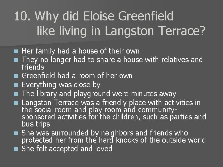 10. Why did Eloise Greenfield like living in Langston Terrace? n n n n