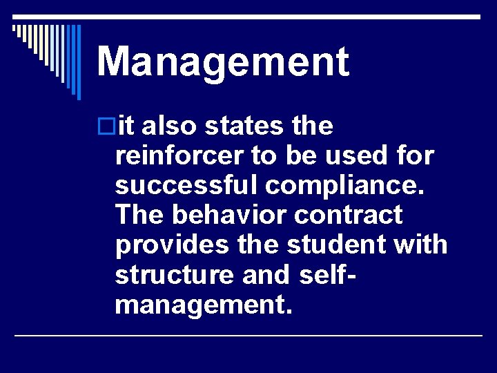 Management oit also states the reinforcer to be used for successful compliance. The behavior