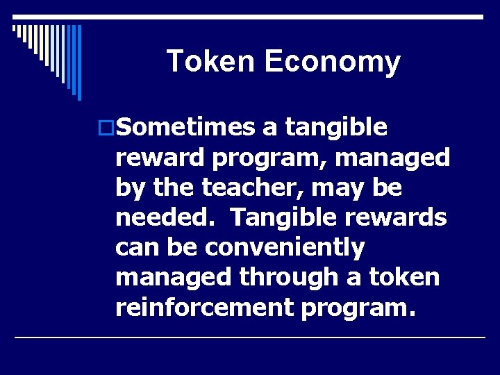 Token Economy o. Sometimes a tangible reward program, managed by the teacher, may be