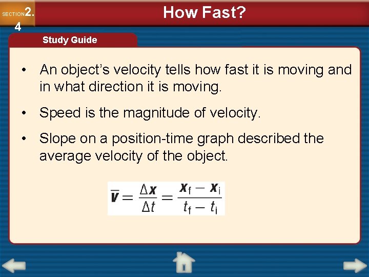 How Fast? 2. SECTION 4 Study Guide • An object’s velocity tells how fast