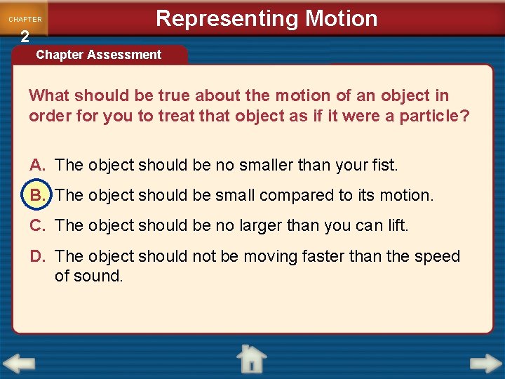 CHAPTER 2 Representing Motion Chapter Assessment What should be true about the motion of