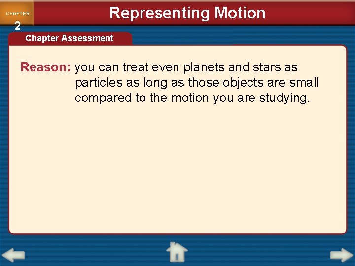 CHAPTER 2 Representing Motion Chapter Assessment Reason: you can treat even planets and stars