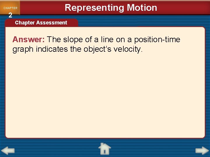 CHAPTER 2 Representing Motion Chapter Assessment Answer: The slope of a line on a CHAPTER 2 Representing Motion Chapter Assessment Answer: The slope of a line on a