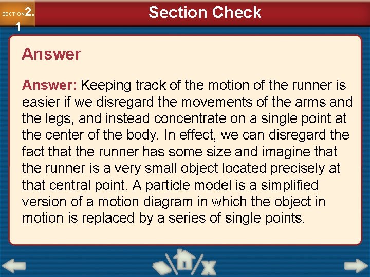 2. SECTION 1 Section Check Answer: Keeping track of the motion of the runner