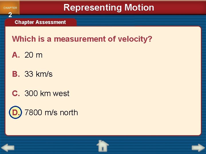 CHAPTER 2 Representing Motion Chapter Assessment Which is a measurement of velocity? A. 20