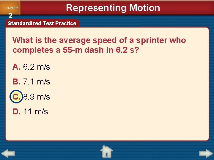 CHAPTER 2 Representing Motion Standardized Test Practice What is the average speed of a