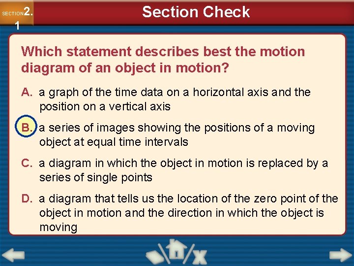 2. SECTION 1 Section Check Which statement describes best the motion diagram of an