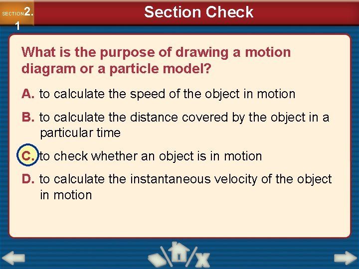 2. SECTION 1 Section Check What is the purpose of drawing a motion diagram