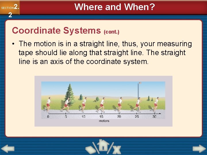 2. SECTION 2 Where and When? Coordinate Systems (cont. ) • The motion is 2. SECTION 2 Where and When? Coordinate Systems (cont. ) • The motion is