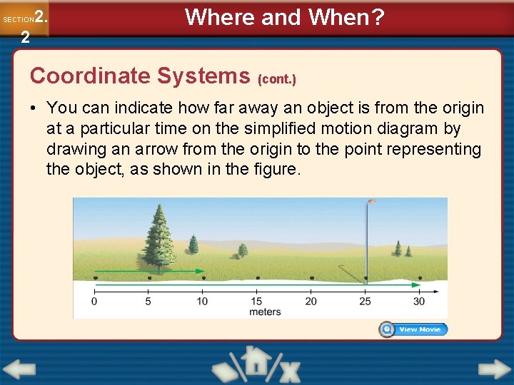 2. SECTION 2 Where and When? Coordinate Systems (cont. ) • You can indicate