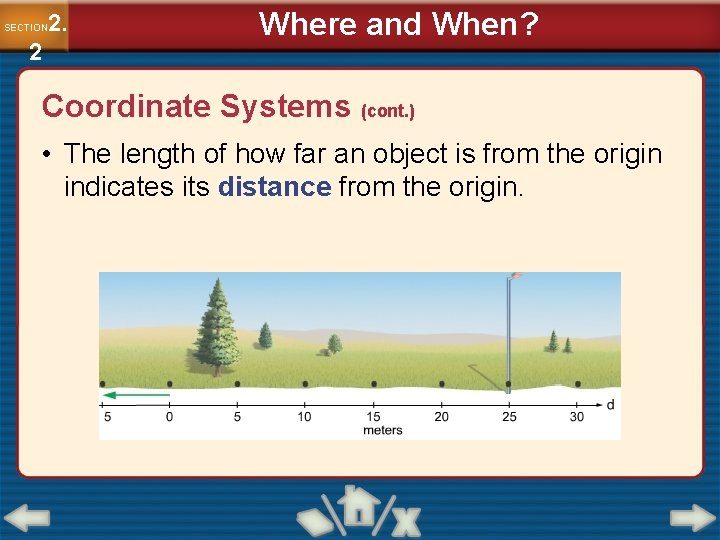 2. SECTION 2 Where and When? Coordinate Systems (cont. ) • The length of