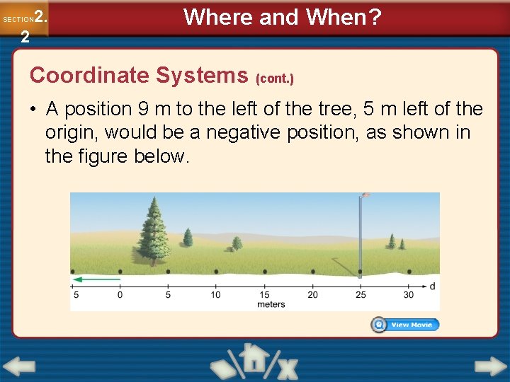 2. SECTION 2 Where and When? Coordinate Systems (cont. ) • A position 9