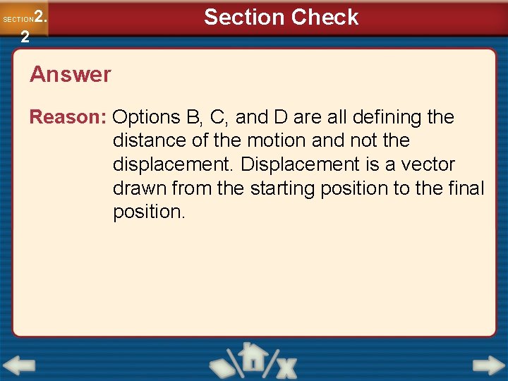 2. SECTION 2 Section Check Answer Reason: Options B, C, and D are all