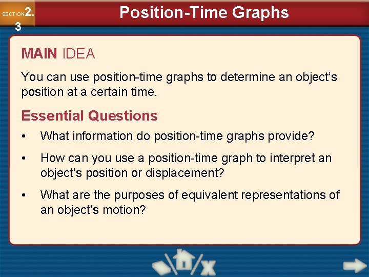 Position-Time Graphs 2. SECTION 3 MAIN IDEA You can use position-time graphs to determine Position-Time Graphs 2. SECTION 3 MAIN IDEA You can use position-time graphs to determine