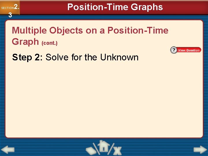 2. SECTION 3 Position-Time Graphs Multiple Objects on a Position-Time Graph (cont. ) Step 2. SECTION 3 Position-Time Graphs Multiple Objects on a Position-Time Graph (cont. ) Step