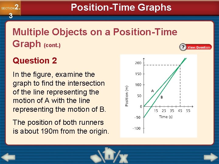 2. SECTION 3 Position-Time Graphs Multiple Objects on a Position-Time Graph (cont. ) Question